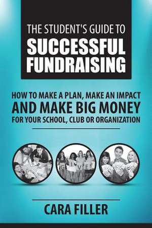 The Student's Guide to Successful Fundraising de Cara Filler