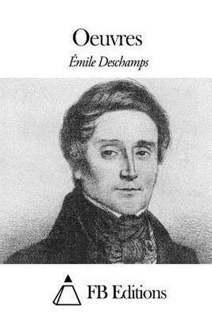 Oeuvres de Emile DesChamps