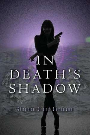 In Death's Shadow de Stephen Crane Davidson