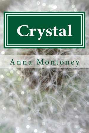 Crystal de Anna Montoney