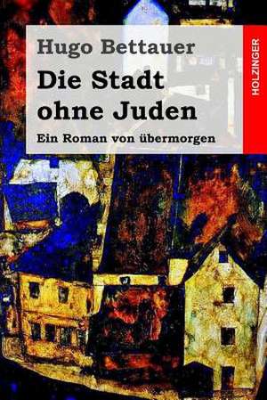 Die Stadt Ohne Juden de Hugo Bettauer