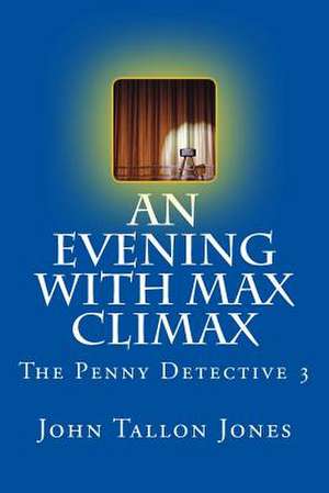 An Evening with Max Climax de John Tallon Jones