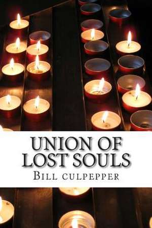 Union of Lost Souls de Bill Culpepper