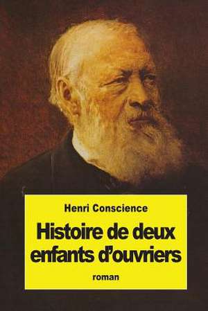 Histoire de Deux Enfants D'Ouvriers de Henri Conscience