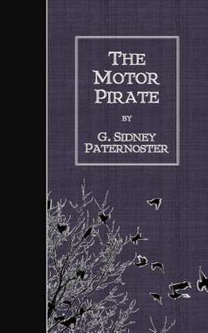 The Motor Pirate de G. Sidney Paternoster