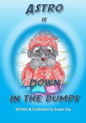 Astro Is Down in the Dumps de Susan Day