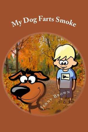 My Dog Farts Smoke de Jenny Brown