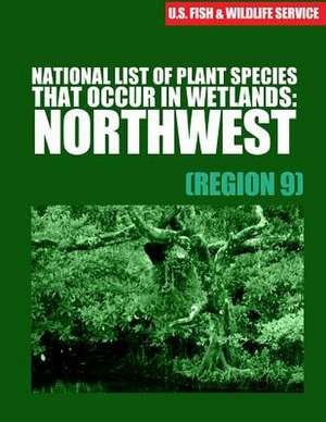 National List of Plant Species That Occur in Wetlands de Lajoux Alexandra Reed