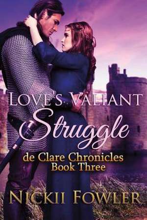 Love's Valiant Struggle de N. L. Fowler