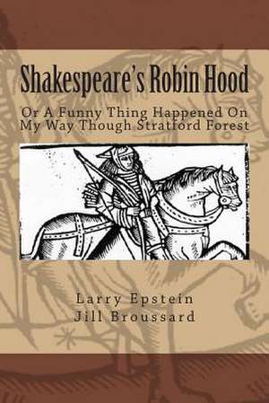 Shakespeare's Robin Hood de Larry Epstein