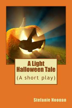 A Light Halloween Tale de Stefanie Noonan