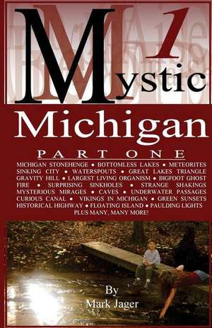 Mystic Michigan Part 1 de Mark Jager