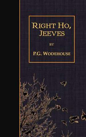 Right Ho, Jeeves de P. G. Wodehouse