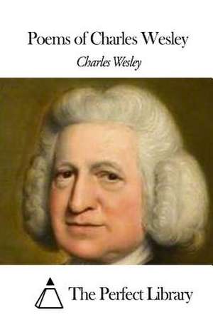 Poems of Charles Wesley de Charles Wesley