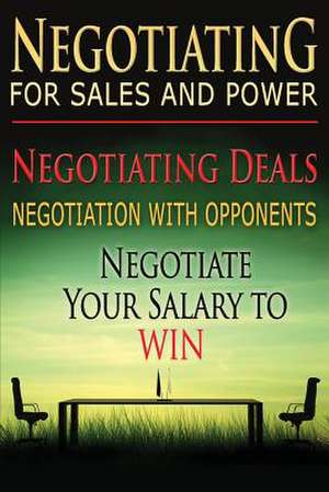 Negotiating for Sales and Power de Benjamin Tideas