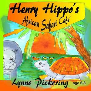 Henry Hippos's African Safari Cafe de Lynne Pickering