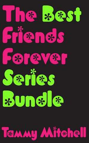 The Best Friends Forever Series Bundle de Tammy Mitchell