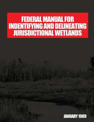 Federal Manual for Identifying and Delineating Jurisdiction Wetlands de U S Fish & Wildlife Service