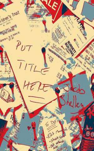 Put Title Here de Jacob Shelley