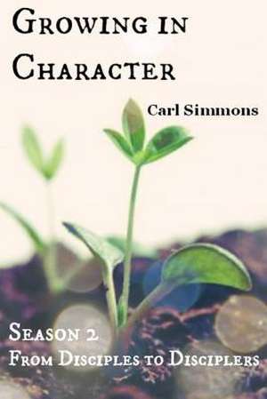 Growing in Character de Carl Simmons