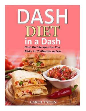 Dash Diet in a Dash de Carol Taylor