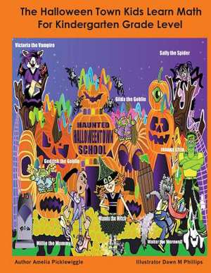 The Halloween Town Kids Learn Math, for Kindergarten Grade Level de Amelia Picklewiggle