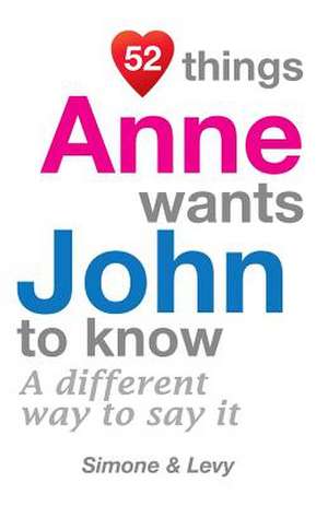 52 Things Anne Wants John to Know de Jay Ed. Levy