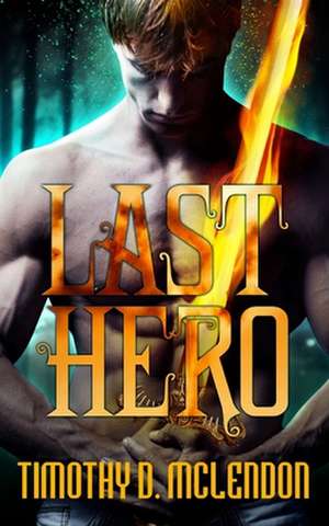 Last Hero de Timothy D. McLendon