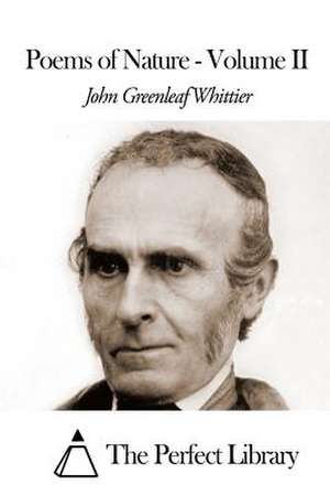 Poems of Nature - Volume II de John Greenleaf Whittier