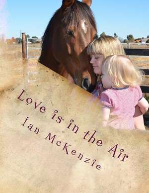 Love Is in the Air de Ian McKenzie