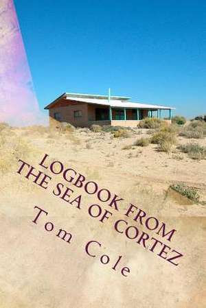 Logbook from the Sea of Cortez de Tom Cole