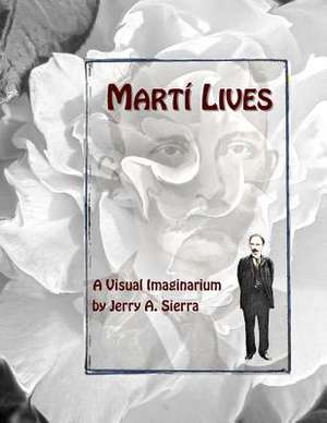 Marti Lives de MR Jerry a. Sierra