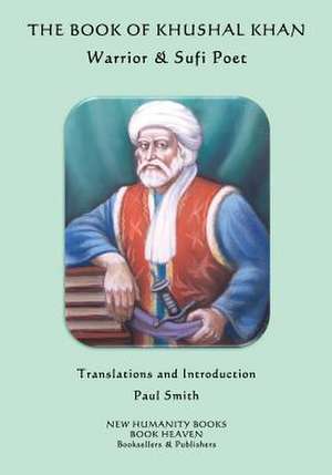 The Book of Khushal Khan de Khushal Khan Khattak