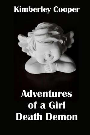 Adventures of a Girl Death Demon de Kimberley Cooper