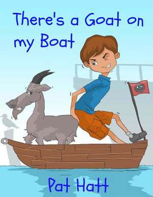 There's a Goat on My Boat de Pat Hatt