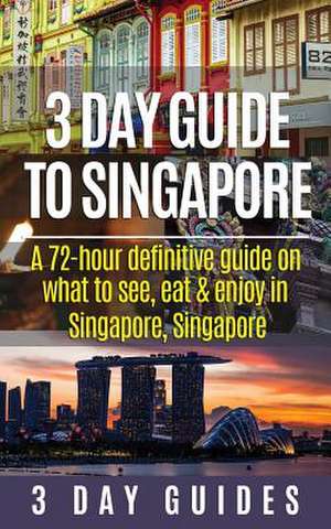 3 Day Guide to Singapore de 3. Day City Guides