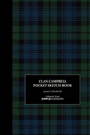 Clan Campbell Pocket Sketch Book de James F. Hatcher III