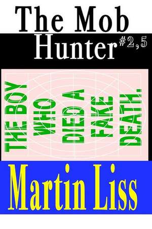 The Boy Who Died a Fake Death. de MR Martin Liss