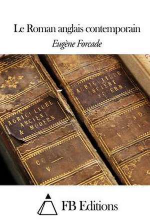 Le Roman Anglais Contemporain de Eugene Forcade