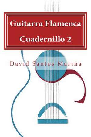 Guitarra Flamenca Cuadernillo 2 de David Santos Marina