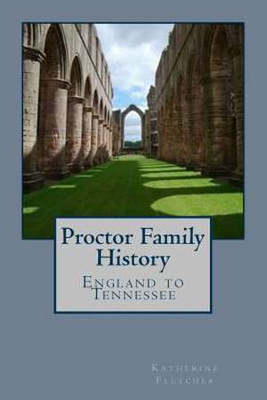 Proctor Family History de Katherine Fletcher