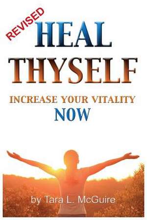 Heal Thyself de Tara L. McGuire