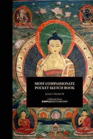 Most Compassionate Pocket Sketch Book de James F. Hatcher III