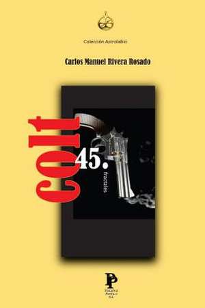 Colt 45 (Fractales) de Carlos Manuel Rivera