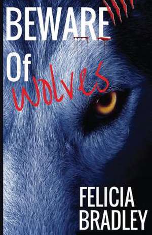 Beware of Wolves de MS Felicia a. Bradley