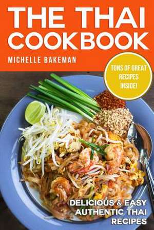 The Thai Cookbook de Michelle Bakeman