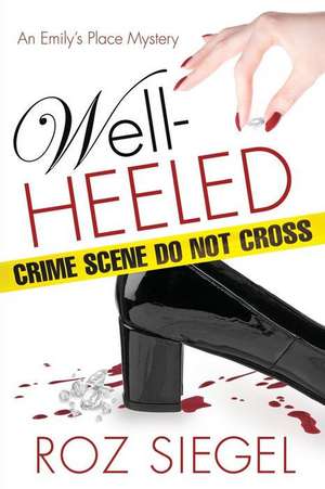 Well-Heeled de Roz Siegel