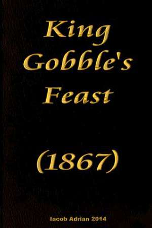 King Gobble's Feast (1867) de Iacob Adrian