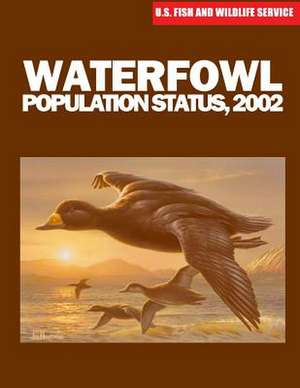 Waterfowl Population Status, 2002 de U S Fish & Wildlife Service