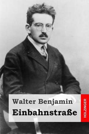 Einbahnstrasse de Walter Benjamin